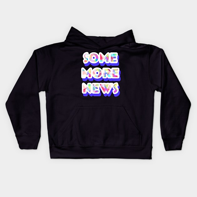 Some more news Kids Hoodie by ZIID ETERNITY